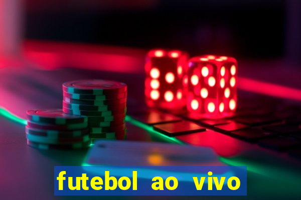 futebol ao vivo max tv